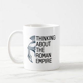 Quote Thinking About the Roman Empire Roman Helmet Coffee Mug