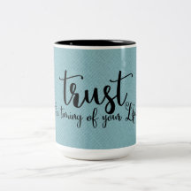 Quote | Trust The Timing of Your Life | Mug
