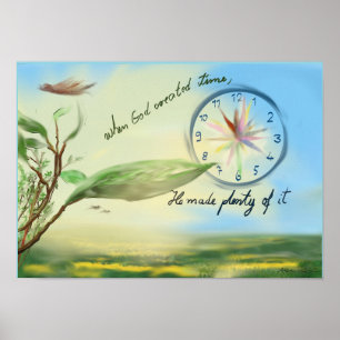 quote "when God made time, He made plenty of it" Poster
