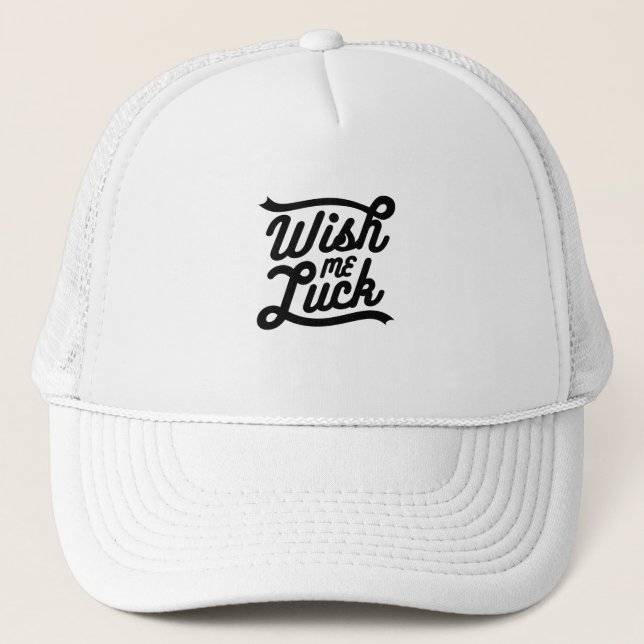 Quote - Wish Me Luck - bright Trucker Hat (Front)