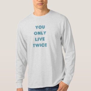 Quote You Only Live Twice Blue T-Shirt