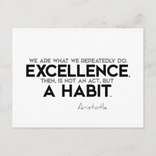 QUOTES: Aristotle: Excellence is a habit Postcard