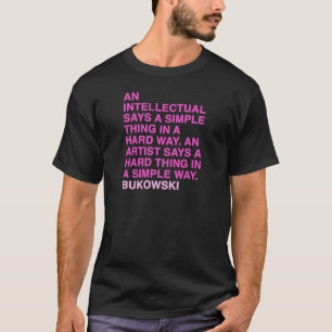 Quotes by Charles Bukowski T-Shirt