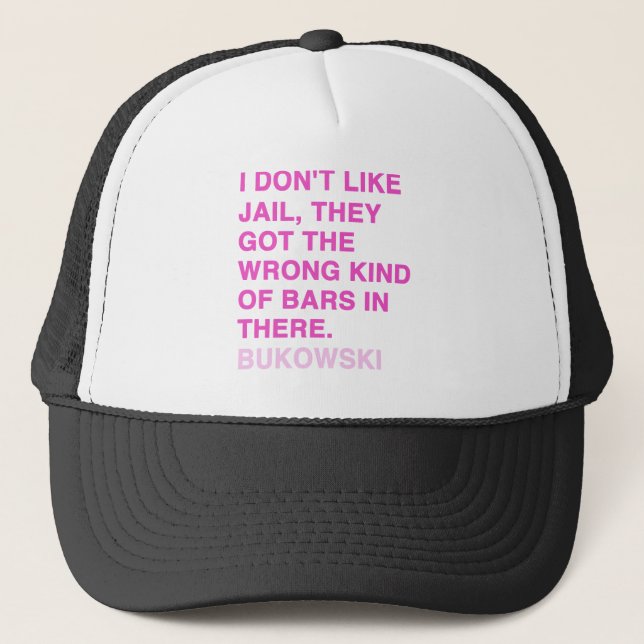 Quotes by Charles Bukowski Trucker Hat (Front)