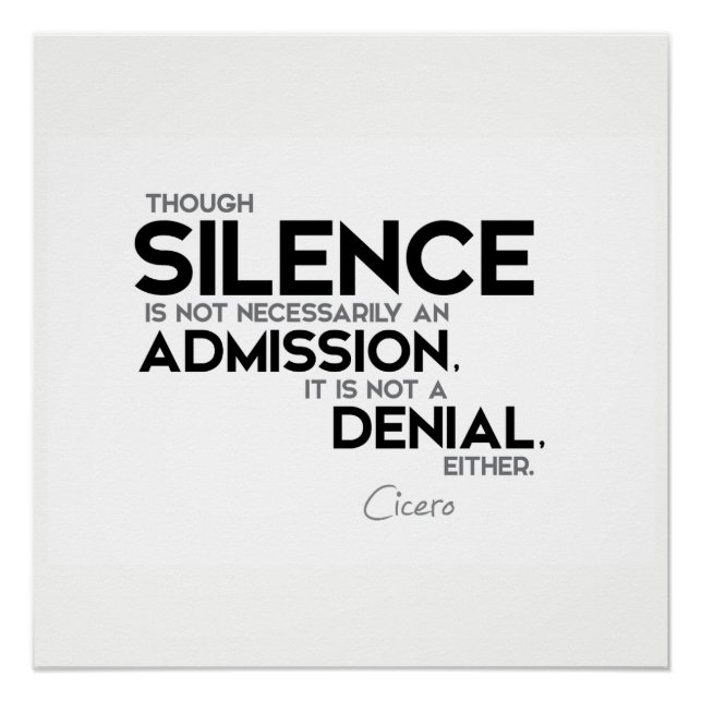 QUOTES: Cicero: Silence, admission, denial Poster (Front)
