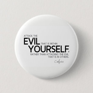 QUOTES: Confucius: Evil within yourself 6 Cm Round Badge
