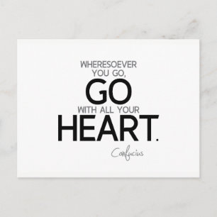 QUOTES: Confucius: Go with your heart Postcard