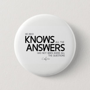 QUOTES: Confucius: Knows all the answers 6 Cm Round Badge