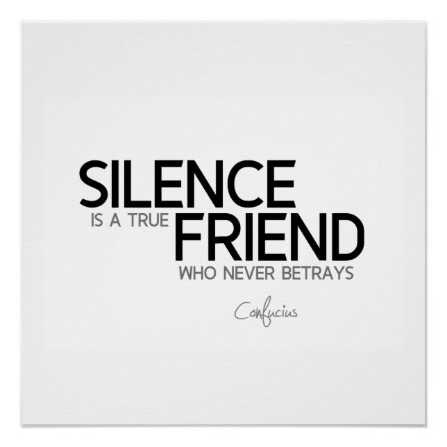 QUOTES: Confucius: Silence is a true friend Poster (Front)