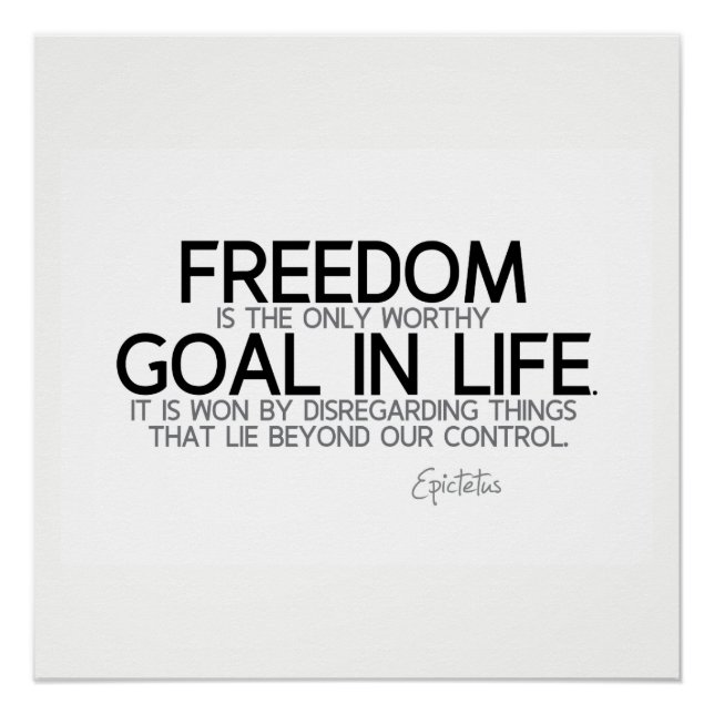 QUOTES: Epictetus: Freedom: worthy goal Poster (Front)