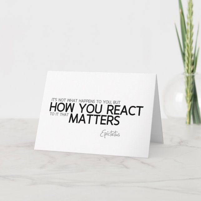 QUOTES: Epictetus: How you react Card (Front)