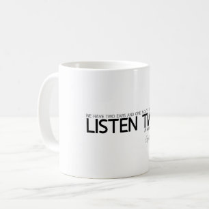 QUOTES: Epictetus: Listen twice Coffee Mug