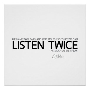 QUOTES: Epictetus: Listen twice Poster