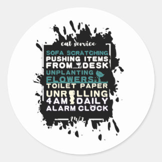 Quotes For Cat Owners  Cat Service Funny  Classic Round Sticker