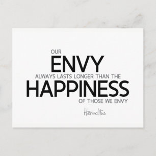 QUOTES: Heraclitus: Envy always lasts longer Postcard