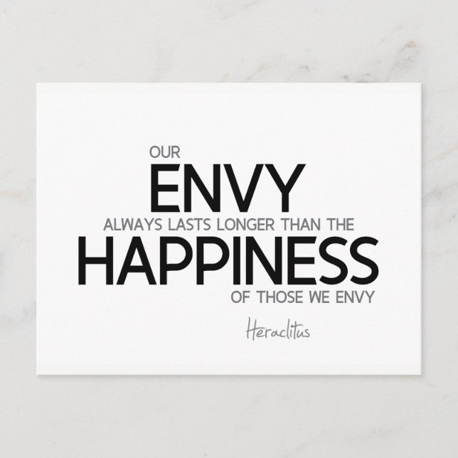 QUOTES: Heraclitus: Envy always lasts longer Postcard (Front)