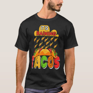 quotes It is Raining Tacos national day T-Shirt