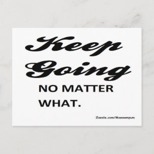 quotes on success: keep going. no matter what postcard