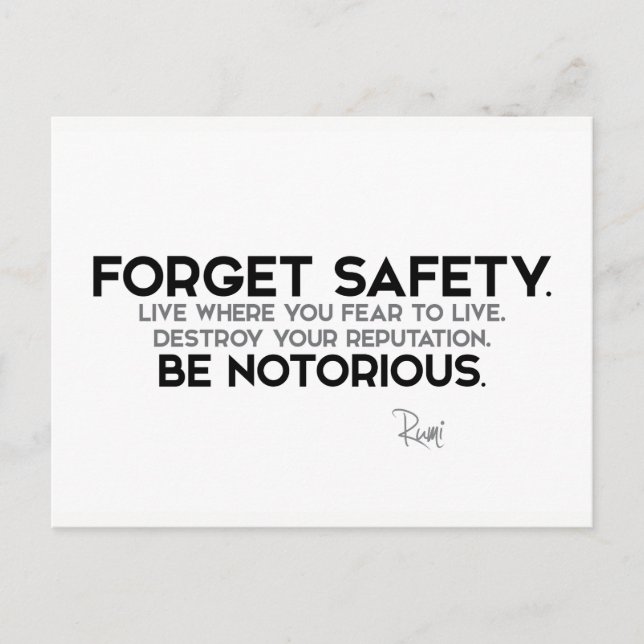 QUOTES: Rumi: Forget safety, be notorious Postcard (Front)