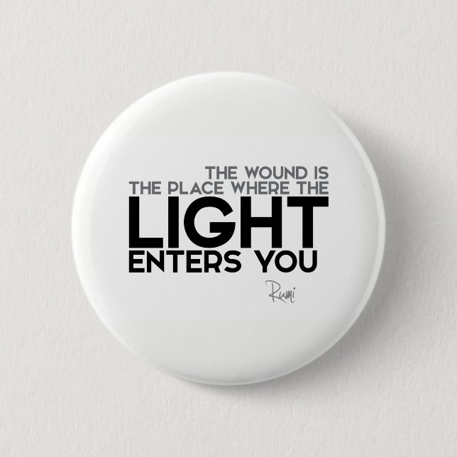 QUOTES: Rumi: Light enters you 6 Cm Round Badge (Front)