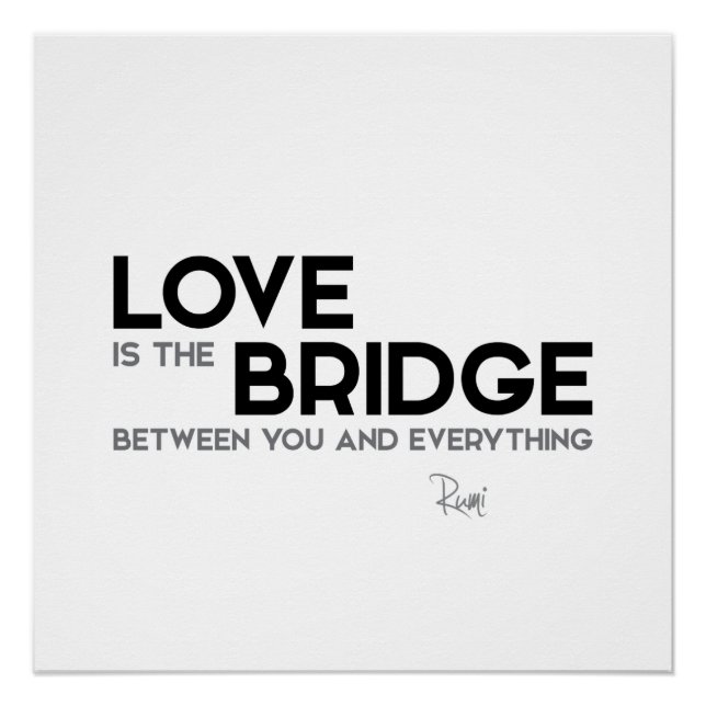 QUOTES: Rumi: Love is the bridge Poster (Front)