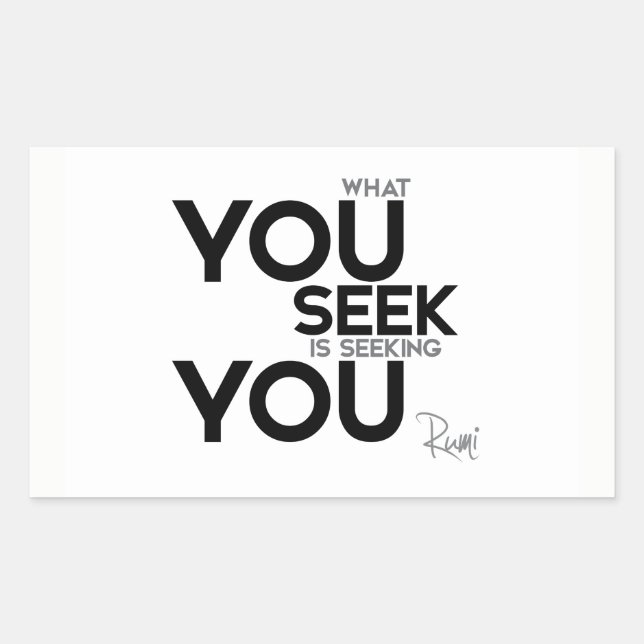 QUOTES: Rumi: What you seek Rectangular Sticker (Front)