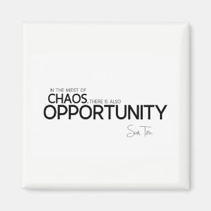 QUOTES: Sun Tzu: Midst of chaos: opportunity Magnet