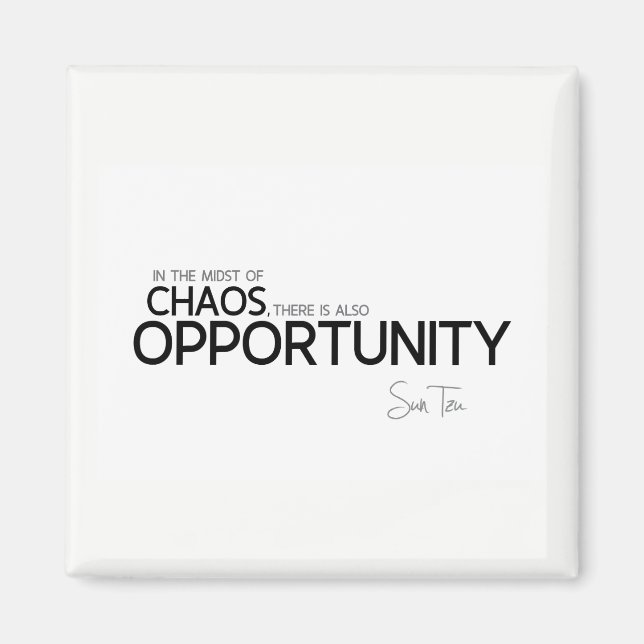 QUOTES: Sun Tzu: Midst of chaos: opportunity Magnet (Front)