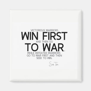 QUOTES: Sun Tzu: Win first then go to war Magnet