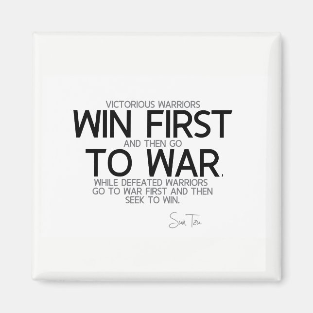 QUOTES: Sun Tzu: Win first then go to war Magnet (Front)