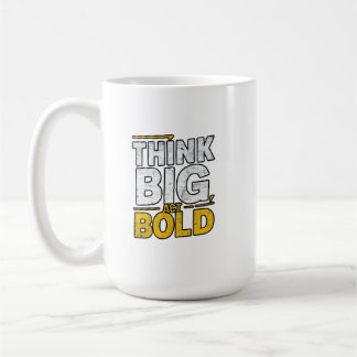 quotes think big act bold coffee mug