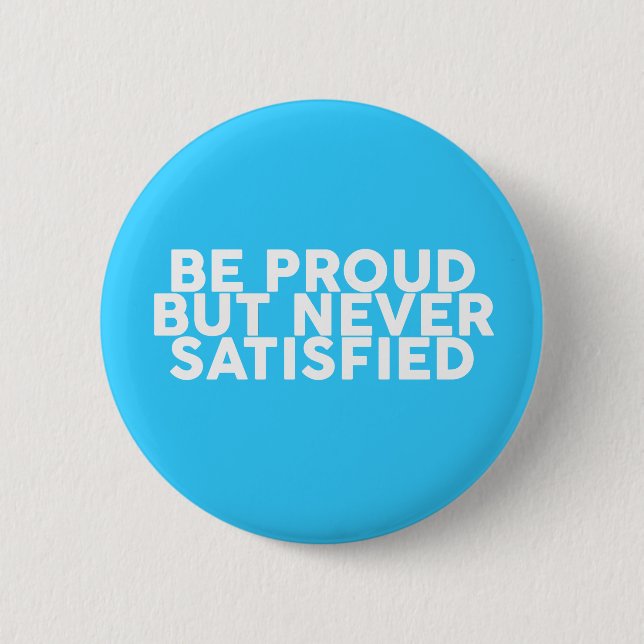 Quotes to motivate and inspire wisdom 6 cm round badge (Front)