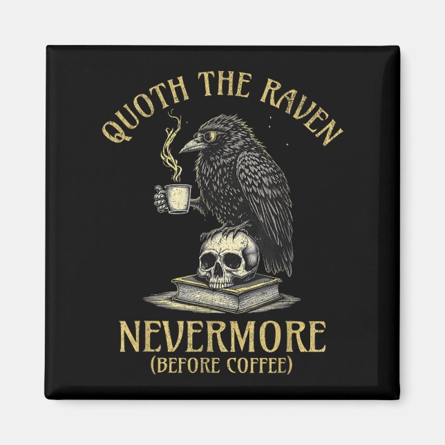 Quoth The Raven Nevermore Before Coffee Funny Quot Magnet (Front)