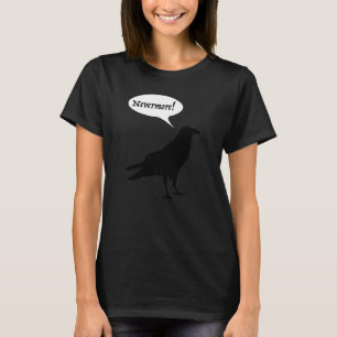 Quoth The Raven Nevermore From The Poem By Edgar A T-Shirt