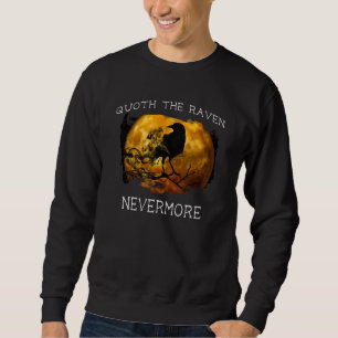 Quoth the Raven Nevermore Halloween  Spooky Sweatshirt