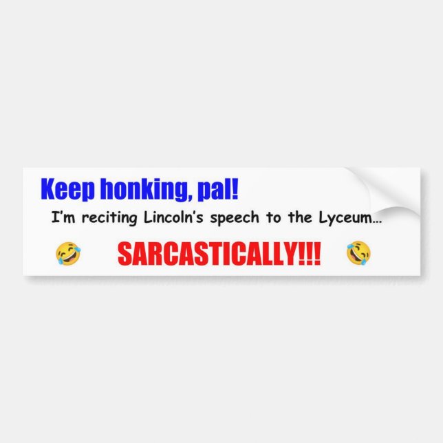 Quoting Lincoln Sarcastically Bumper Sticker (Front)