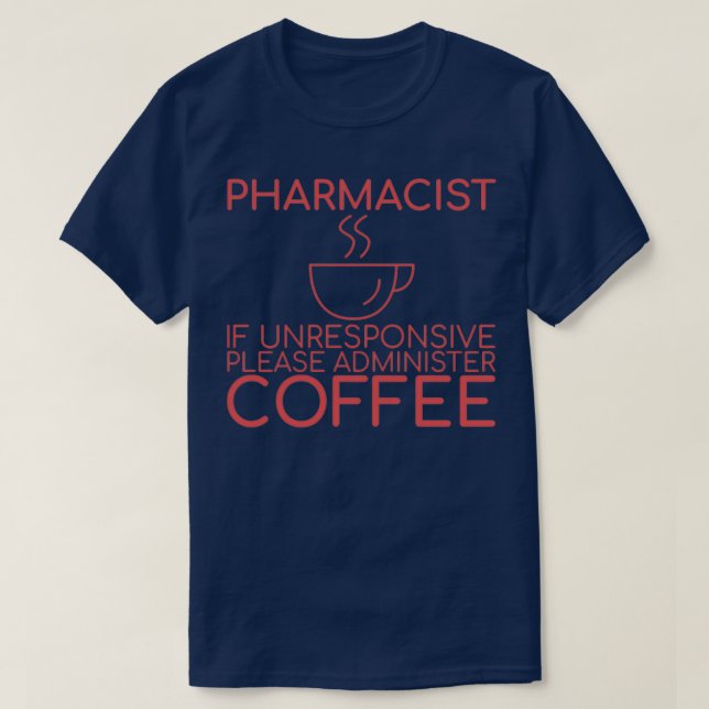 quotPharmacist Coffee Pharmacyquot 15 T-Shirt (Design Front)