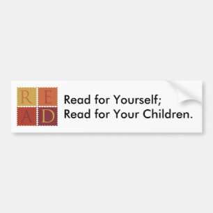 R-E-A-D for Yourself; Read for Your Children Bumper Sticker