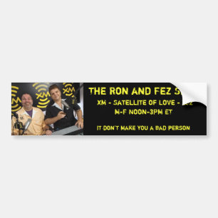 r_f_xm_pic1[4], The Ron and Fez Sh... - Customised Bumper Sticker