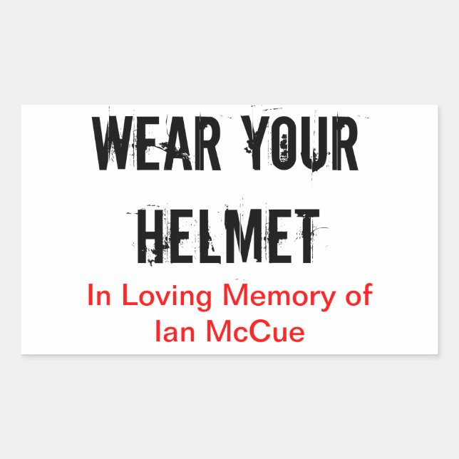 R.I.P Ian McCue "Wear Your Helmet" memorial sticks Rectangular Sticker (Front)