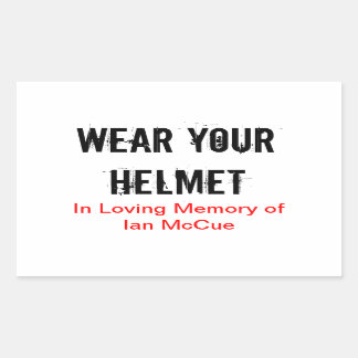 R.I.P Ian McCue "Wear Your Helmet" memorial sticks Rectangular Sticker