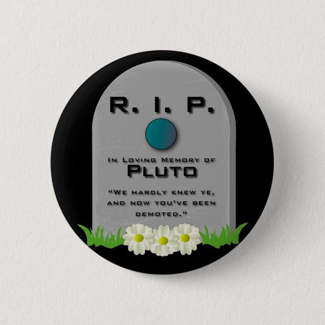 R.I.P. Pluto 6 Cm Round Badge (Front)