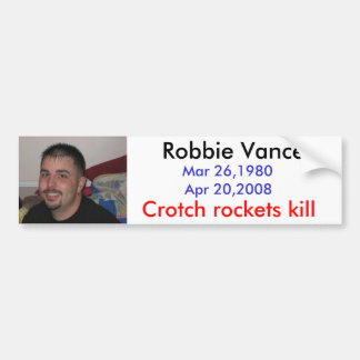 R.I.P. ROBBIE CROTCH ROCKETS KILL BUMPER STICKER