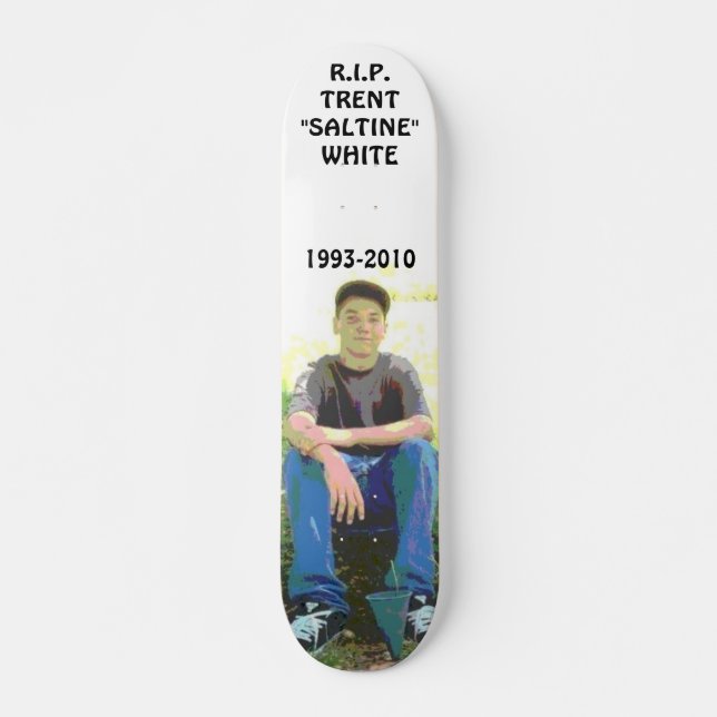 R.I.P TRENT WHITE SKATEBOARD (Front)