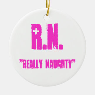 R.N., "REALLY NAUGHTY" CERAMIC TREE DECORATION
