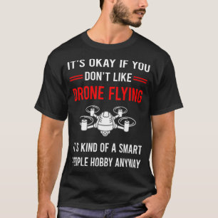 R Smart People Drone Flying Drones T-Shirt