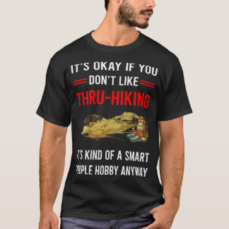 R Smart People Thru-Hiking Thru Hiking Hike Hiker T-Shirt