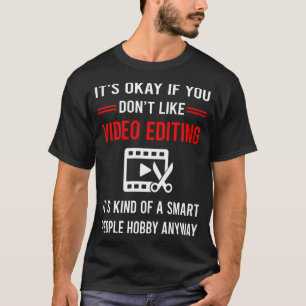 R Smart People Video Editing Editor T-Shirt