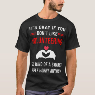 R Smart People Volunteering Volunteer T-Shirt