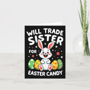 Rabbit Bunny Will Trade Sister For Easter Candy Card
